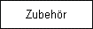 Zubehr